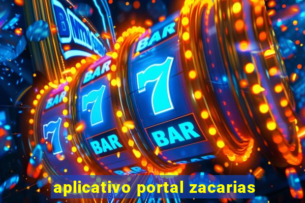 aplicativo portal zacarias